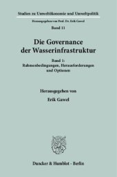 book Die Governance der Wasserinfrastruktur: Band 1: Rahmenbedingungen, Herausforderungen und Optionen