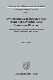 book Environmental and Resource Costs under Article 9 of the Water Framework Directive: Challenges for the Implementation of the Principle of Cost Recovery for Water Services