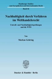 book Nachhaltigkeit durch Verfahren im Welthandelsrecht: Umwelt- und Nachhaltigkeitsprüfungen und die WTO