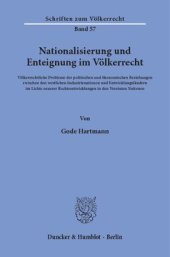 book Nationalisierung und Enteignung im Völkerrecht: Völkerrechtliche Probleme der politischen und ökonomischen Beziehungen zwischen den westlichen Industrienationen und Entwicklungsländern im Lichte neuerer Rechtsentwicklungen in den Vereinten Nationen