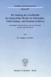 book Die Stellung der Gesellschaft des bürgerlichen Rechts im Erkenntnis-, Vollstreckungs- und Konkursverfahren: Grundlagen, Einzelprobleme und Auswirkungen auf das materielle Recht