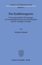 book Das Koalitionsgesetz: Verfassungsrechtliche Überlegungen zur Neuregelung des Rechts der Gewerkschaften und der Arbeitgeberverbände