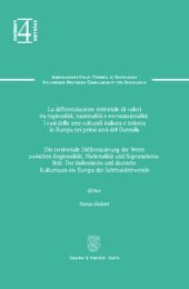 book Die territoriale Differenzierung der Werte zwischen Regionalität, Nationalität und Supranationalität / La differenziazione territoriale di valori tra regionalitá, nazionalitá e sovranazionalitá: Der italienische und deutsche Kulturraum im Europa der Jahrh