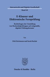 book E-Klausur und Elektronische Fernprüfung: Rechtsfragen der Umstellung von Hochschulprüfungen auf zeitgemäße, digitale Prüfungsformate