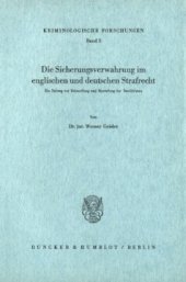 book Die Sicherungsverwahrung im englischen und deutschen Strafrecht: Ein Beitrag zur Behandlung und Bestrafung der Rezidivisten