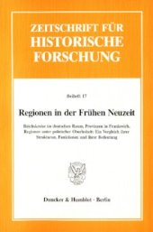 book Regionen in der Frühen Neuzeit: Reichskreise im deutschen Raum, Provinzen in Frankreich, Regionen unter polnischer Oberhoheit: Ein Vergleich ihrer Strukturen, Funktionen und ihrer Bedeutung