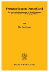 book Frauenvollzug in Deutschland: Eine empirische Untersuchung vor dem Hintergrund der Europäischen Strafvollzugsgrundsätze