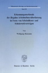 book Erkennungsmerkmale der illegalen Arbeitnehmerüberlassung in Form von Scheindienst- und Scheinwerkverträgen