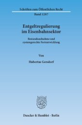 book Entgeltregulierung im Eisenbahnsektor: Bestandsaufnahme und systemgerechte Fortentwicklung