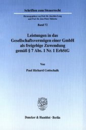 book Leistungen in das Gesellschaftsvermögen einer GmbH als freigebige Zuwendung gemäß § 7 Abs. 1 Nr. 1 ErbStG