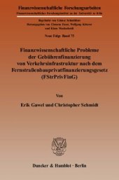 book Finanzwissenschaftliche Probleme der Gebührenfinanzierung von Verkehrsinfrastruktur nach dem Fernstraßenbauprivatfinanzierungsgesetz (FStrPrivFinG)