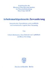 book Arbeitsmarktgesteuerte Zuwanderung: Szenarien der Zuwanderung sowie rechtliche und institutionelle Aspekte ihrer Steuerung