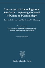 book Unterwegs in Kriminologie und Strafrecht – Exploring the World of Crime and Criminology: Festschrift für Hans-Jörg Albrecht zum 70. Geburtstag