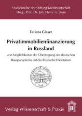 book Privatimmobilienfinanzierung in Russland: und Möglichkeiten der Übertragung des deutschen Bausparsystems auf die Russische Föderation