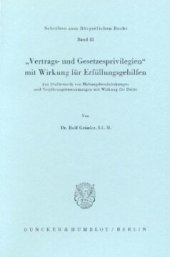 book »Vertrags- und Gesetzesprivilegien« mit Wirkung für Erfüllungsgehilfen: Zur Problematik von Haftungsbeschränkungen und Verjährungsbestimmungen mit Wirkung für Dritte