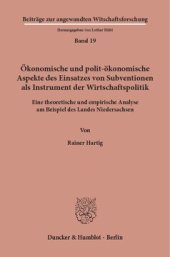 book Ökonomische und polit-ökonomische Aspekte des Einsatzes von Subventionen als Instrument der Wirtschaftspolitik: Eine theoretische und empirische Analyse am Beispiel des Landes Niedersachsen