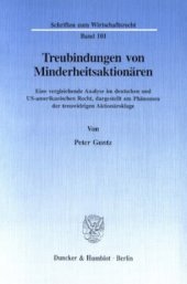 book Treubindungen von Minderheitsaktionären: Eine vergleichende Analyse im deutschen und US-amerikanischen Recht, dargestellt am Phänomen der treuwidrigen Aktionärsklage