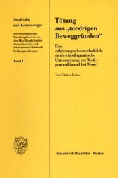 book Tötung aus »niedrigen Beweggründen«: Eine erfahrungswissenschaftlich-strafrechtsdogmatische Untersuchung zur Motivgeneralklausel bei Mord