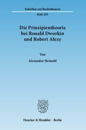 book Die Prinzipientheorie bei Ronald Dworkin und Robert Alexy