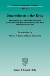 book Unternehmen in der Krise: Ringvorlesung der Fachbereiche Rechts- und Wirtschaftswissenschaft der Freien Universität Berlin im Sommersemester 2003