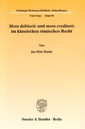 book »Mora debitoris« und »mora creditoris« im klassischen römischen Recht