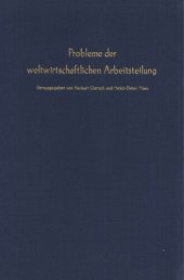 book Probleme der weltwirtschaftlichen Arbeitsteilung: Verhandlungen auf der Arbeitstagung des Vereins für Socialpolitik und des Instituts für Weltwirtschaft in Kiel 1973