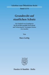 book Grundrecht auf staatlichen Schutz: Ein Vergleich von Grundgesetz für die Bundesrepublik Deutschland und Verfassung der Vereinigten Staaten von Amerika