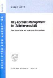 book Key-Account-Management im Zuliefergeschäft: Eine theoretische und empirische Untersuchung