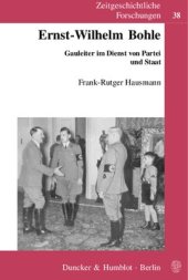 book Ernst-Wilhelm Bohle: Gauleiter im Dienst von Partei und Staat