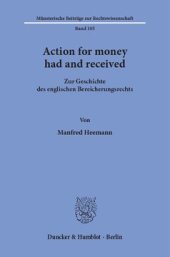 book Action for money had and received: Zur Geschichte des englischen Bereicherungsrechts