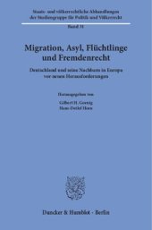 book Migration, Asyl, Flüchtlinge und Fremdenrecht: Deutschland und seine Nachbarn in Europa vor neuen Herausforderungen