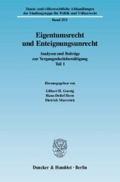 book Eigentumsrecht und Enteignungsunrecht: Analysen und Beiträge zur Vergangenheitsbewältigung, Teil 1