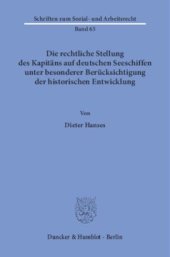 book Die rechtliche Stellung des Kapitäns auf deutschen Seeschiffen unter besonderer Berücksichtigung der historischen Entwicklung