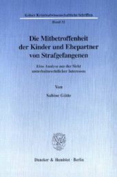 book Die Mitbetroffenheit der Kinder und Ehepartner von Strafgefangenen: Eine Analyse aus der Sicht unterhaltsrechtlicher Interessen