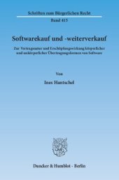 book Softwarekauf und -weiterverkauf: Zur Vertragsnatur und Erschöpfungswirkung körperlicher und unkörperlicher Übertragungsformen von Software