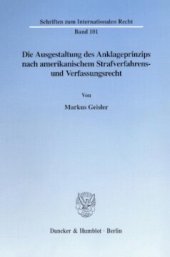 book Die Ausgestaltung des Anklageprinzips nach amerikanischem Strafverfahrens- und Verfassungsrecht