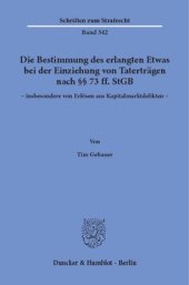 book Die Bestimmung des erlangten Etwas bei der Einziehung von Taterträgen nach §§ 73 ff. StGB – insbesondere von Erlösen aus Kapitalmarktdelikten –