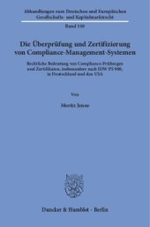 book Die Überprüfung und Zertifizierung von Compliance-Management-Systemen: Rechtliche Bedeutung von Compliance-Prüfungen und Zertifikaten, insbesondere nach IDW PS 980, in Deutschland und den USA