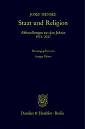 book Staat und Religion: Abhandlungen aus den Jahren 1974-2017. Hrsg. v. Ansgar Hense