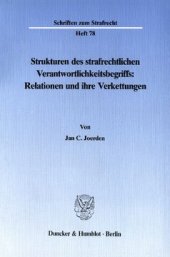 book Strukturen des strafrechtlichen Verantwortlichkeitsbegriffs: Relationen und ihre Verkettungen