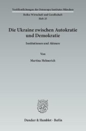 book Die Ukraine zwischen Autokratie und Demokratie: Institutionen und Akteure