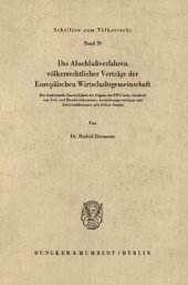 book Das Abschlußverfahren völkerrechtlicher Verträge der Europäischen Wirtschaftsgemeinschaft: Die funktionelle Zuständigkeit der Organe der EWG beim Abschluß von Zoll- und Handelsabkommen, Assoziierungsverträgen und Beitrittsabkommen mit dritten Staaten