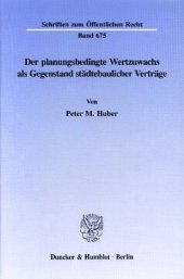 book Der planungsbedingte Wertzuwachs als Gegenstand städtebaulicher Verträge