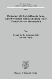 book Die industrielle Entwicklung in Japan unter besonderer Berücksichtigung seiner Wirtschafts- und Finanzpolitik