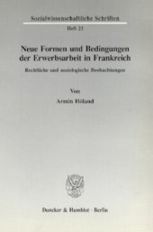 book Neue Formen und Bedingungen der Erwerbsarbeit in Frankreich: Rechtliche und soziologische Beobachtungen