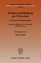 book Freiheit und Bindung der Wirtschaft: Beiträge zur Ordnungspolitik. Festschrift anläßlich des 70. Geburtstages von Bodo Gemper