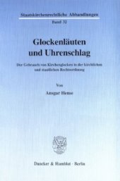 book Glockenläuten und Uhrenschlag: Der Gebrauch von Kirchenglocken in der kirchlichen und staatlichen Rechtsordnung