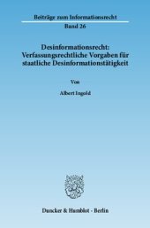 book Desinformationsrecht: Verfassungsrechtliche Vorgaben für staatliche Desinformationstätigkeit