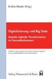 book Digitalisierung und Big Data: Aspekte digitaler Transformation im Gesundheitswesen