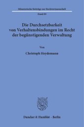 book Die Durchsetzbarkeit von Verhaltensbindungen im Recht der begünstigenden Verwaltung